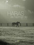 Couverture du livre « Haras de normandie » de Pierre Champion et Olivier Houdart aux éditions Argentik