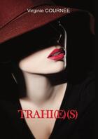 Couverture du livre « Trahi(e)(s) » de Virginie Cournee aux éditions Diane Editions