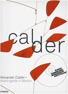 Couverture du livre « Alexander calder avant-garde in motion » de Hirmer aux éditions Hirmer