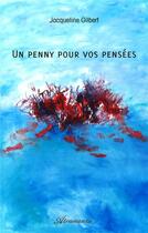 Couverture du livre « Un penny pour vos pensées » de Jacqueline Gilbert aux éditions Atramenta