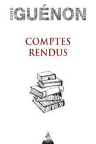 Couverture du livre « Comptes rendus » de Rene Guenon aux éditions Dervy