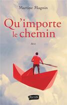 Couverture du livre « Qu'importe le chemin » de Magnin Martine aux éditions Fauves