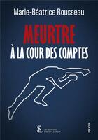 Couverture du livre « Meurtre a la cour des comptes » de Rousseau M-B. aux éditions Sydney Laurent