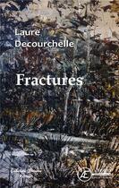 Couverture du livre « Fractures » de Laure Decourchelle aux éditions Ex Aequo