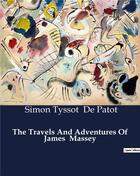 Couverture du livre « The Travels And Adventures Of James Massey » de De Patot S T. aux éditions Culturea