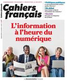 Couverture du livre « Cahiers français T.406 ; l'information à l'heure du numérique » de Cahiers Francais aux éditions La Documentation Française