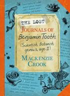 Couverture du livre « The Lost Journals of Benjamin Tooth » de Crook Mackenzie aux éditions Faber And Faber Digital