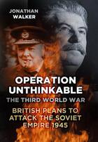 Couverture du livre « Operation Unthinkable » de Walker Jonathan aux éditions History Press Digital