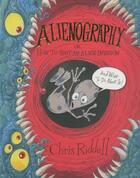 Couverture du livre « ALIENOGRAPHY - OR: HOW TO SPOT AN ALIEN INVASION AND WHAT TO DO ABOUT IT » de Riddell Chris aux éditions Pan Macmillan