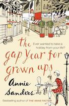 Couverture du livre « The Gap Year For Grown-Ups » de Annie Sanders aux éditions Orion Digital