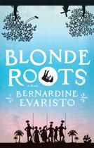 Couverture du livre « Blonde Roots » de Bernardine Evaristo aux éditions Penguin Group Us