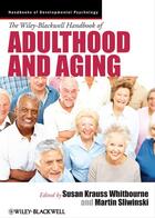 Couverture du livre « The Wiley-Blackwell Handbook of Adulthood and Aging » de Susan Krauss Whitbourne et Sliwinski Martin J aux éditions Wiley-blackwell