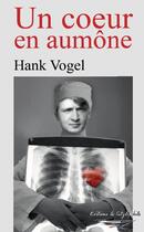 Couverture du livre « Un coeur en aumône » de Hank Vogel aux éditions Lulu