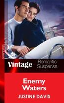 Couverture du livre « Enemy Waters (Mills & Boon Vintage Romantic Suspense) » de Justine Davis aux éditions Mills & Boon Series