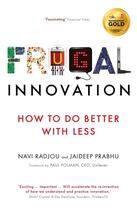 Couverture du livre « FRUGAL INNOVATION - HOW TO DO BETTER WITH LESS » de Navi Radjou et Jaideep Prabhu aux éditions Profile Books