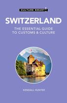 Couverture du livre « SWITZERLAND - CULTURE SMART! » de Kendall Hunter aux éditions Kuperard