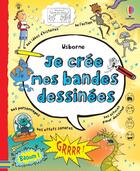 Couverture du livre « Je crée mes bandes dessinées » de Louie Stowell et Collectif Petit Fute aux éditions Usborne