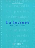 Couverture du livre « La lecture » de Vercier/Jouve aux éditions Hachette Education