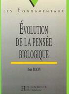 Couverture du livre « Evolution De La Pensee Biologique » de Denis Buican aux éditions Hachette Education