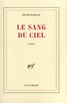 Couverture du livre « Le sang du ciel » de Piotr Rawicz aux éditions Gallimard