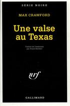 Couverture du livre « Une valse au Texas » de Max Crawford aux éditions Gallimard