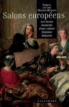 Couverture du livre « Salons europeens - les beaux moments d'une culture feminine disparue » de Heyden-Rynsch V V D. aux éditions Gallimard