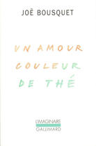 Couverture du livre « Un amour couleur de thé » de Joe Bousquet aux éditions Gallimard (patrimoine Numerise)