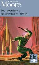 Couverture du livre « Les aventures de Northwest Smith » de Catherine Lucille Moore aux éditions Gallimard
