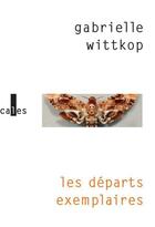 Couverture du livre « Les départs exemplaires » de Gabrielle Wittkop aux éditions Verticales