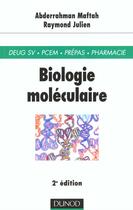 Couverture du livre « Biologie moleculaire (2e edition) » de Raymond Julien et Abderrahman Maftah aux éditions Dunod