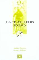 Couverture du livre « Les travailleurs sociaux » de Amedee Thevenet et Jacques Desigaux aux éditions Que Sais-je ?