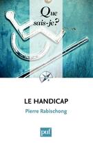 Couverture du livre « Le handicap (2e édition) » de Rabischong Pierre aux éditions Que Sais-je ?