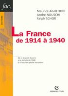 Couverture du livre « La France de 1914 à 1940 (2e édition) » de Maurice Agulhon aux éditions Armand Colin