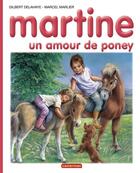 Couverture du livre « Martine t.56 ; un amour de poney » de Delahaye Gilbert et Marlier Marcel aux éditions Casterman