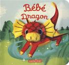 Couverture du livre « Bébé dragon » de Victoria Ying aux éditions Casterman