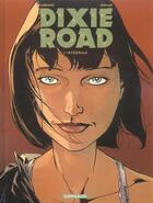 Couverture du livre « Dixie road : Intégrale Tomes 1 à 4 » de Jean Dufaux et Hugues Labiano aux éditions Dargaud