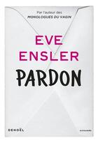 Couverture du livre « Pardon » de Eve Ensler aux éditions Denoel