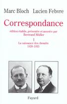 Couverture du livre « Correspondance : La naissance des Annales (1928-1933) » de Bloch/Febvre aux éditions Fayard