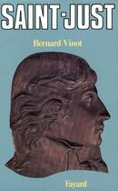 Couverture du livre « Saint-Just » de Bernard Vinot aux éditions Fayard