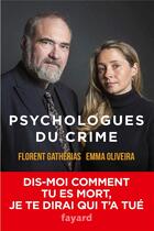 Couverture du livre « Psychologues du crime » de Emma Oliveira et Florent Gatherias aux éditions Fayard