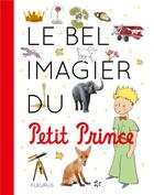 Couverture du livre « Le bel imagier du petit prince » de  aux éditions Fleurus