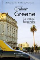 Couverture du livre « Le consul honoraire » de Graham Greene aux éditions Robert Laffont