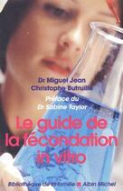 Couverture du livre « Le guide de la fécondation in vitro » de Butruille-C+Jean-M aux éditions Albin Michel