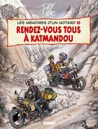 Couverture du livre « Les Mémoires d'un Motard - Tome 05 : Rendez-vous à Katmandou » de Ptiluc aux éditions Glenat