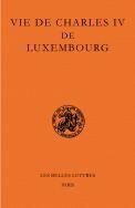 Couverture du livre « Vie de Charles IV de Luxembourg » de Jean-Claude Schmitt et Pierre Monet aux éditions Belles Lettres