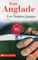 Couverture du livre « Les ventres jaunes » de Jean Anglade aux éditions Presses De La Cite