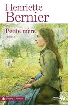 Couverture du livre « Petite mère » de Henriette Bernier aux éditions Presses De La Cite