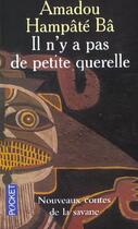 Couverture du livre « Il N'Y A Pas De Petites Querelles » de Amadou Hampate Ba aux éditions Pocket