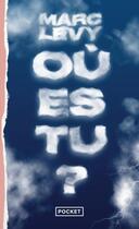 Couverture du livre « Où es-tu ? » de Marc Levy aux éditions Pocket