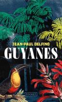 Couverture du livre « Guyanes » de Jean-Paul Delfino aux éditions Pocket